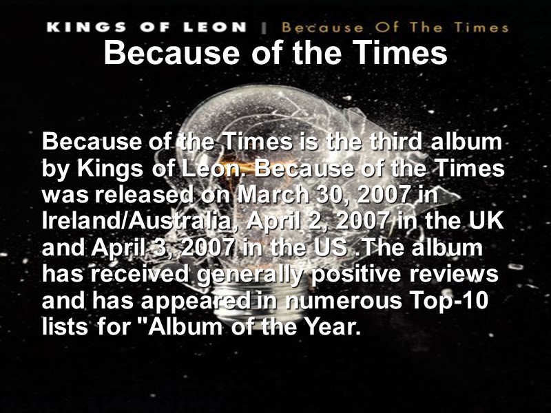 Because of the Times     Because of the Times is the